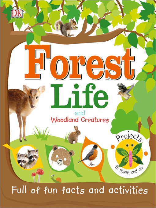 Title details for Forest Life and Woodland Creatures by DK - Available